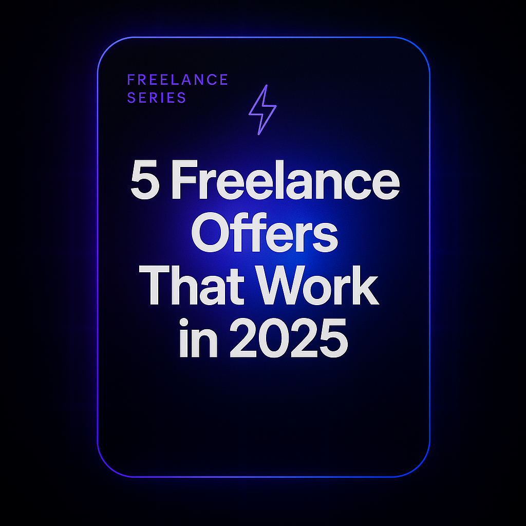 5 Freelance Offers That Work in 2025 - Proven Service Packages for Fast Client Wins