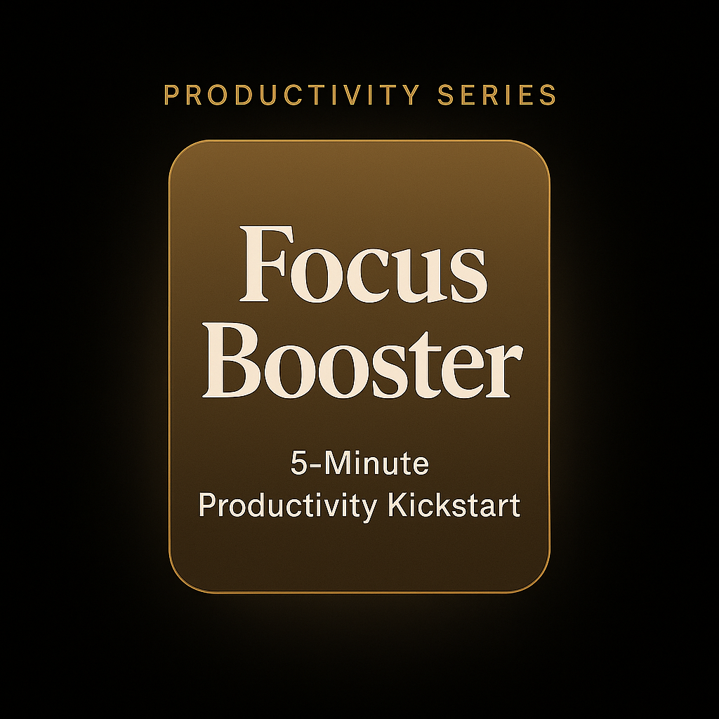 Focus Booster – 5-Minute Productivity Kickstart